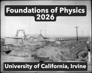 Foundations of Physics 2026 University of California, Irvine Logo depicts a building near Albert Michelson's speed of light experiments conducted in Irvine, CA